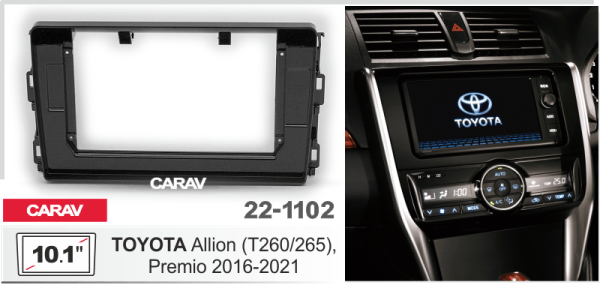 CARAV 22-1102 | 10.1" переходная рамка Toyota Allion (T260/265), Premio 2016-2021